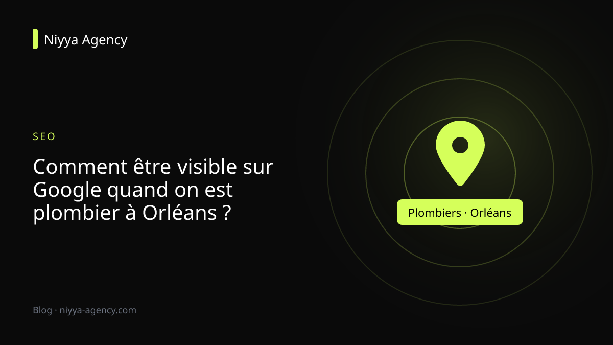 Comment être visible sur Google quand on est plombier à Orléans ?
